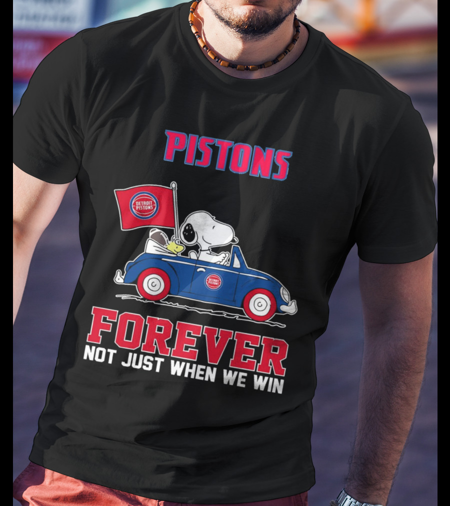 Pistons Snoopy Detroit Pistons Forever Not Just When We Win T-Shirt