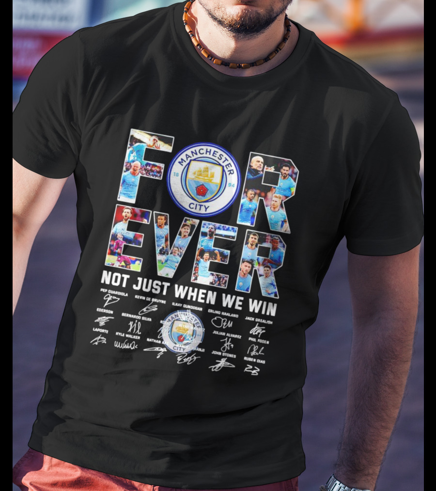 Manchester City F.C Forever Not Just When We Win Pep Guardiola Kevin De Bruyne Ilkay Gundogan Erling Haaland Signatures T-Shirt