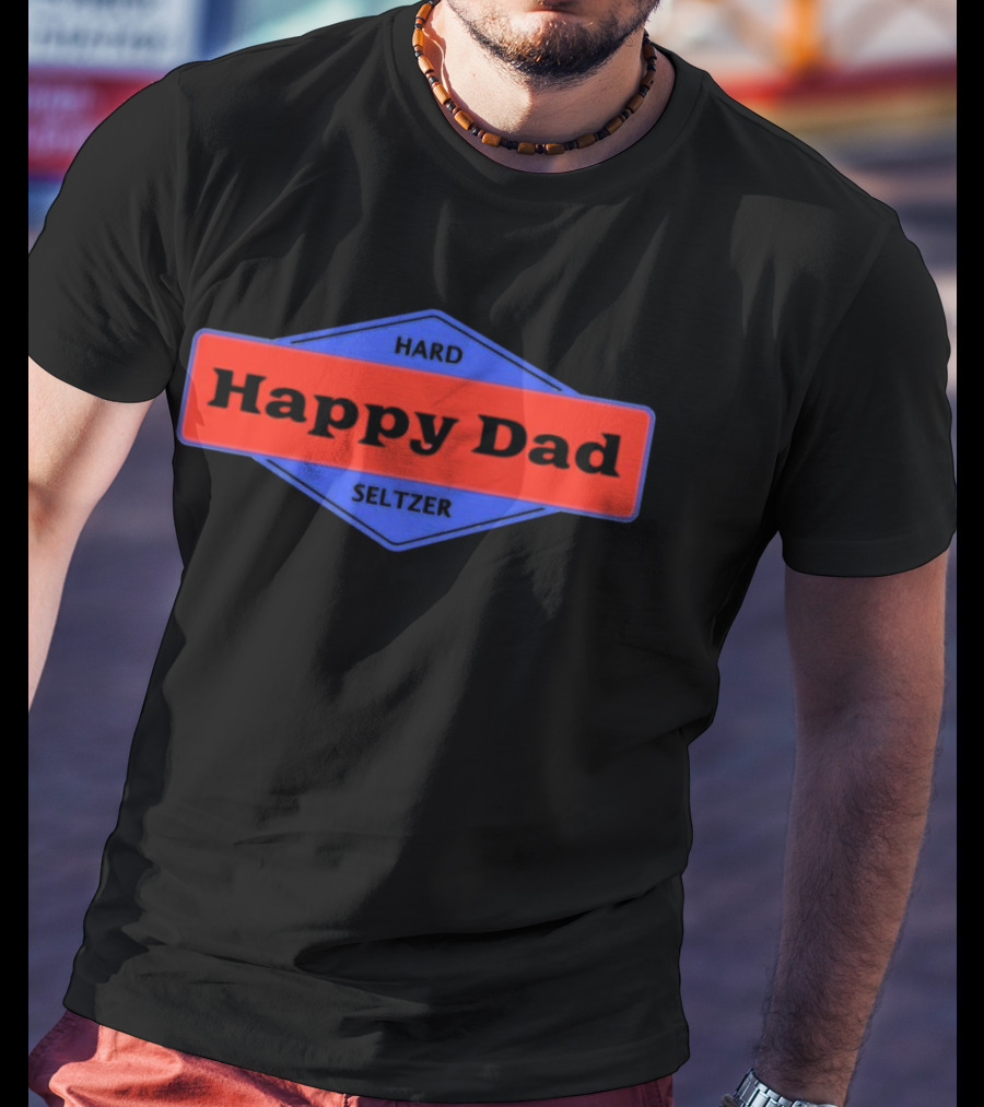 Happy Dad Hard Seltzer Blue And Red Label T-Shirt