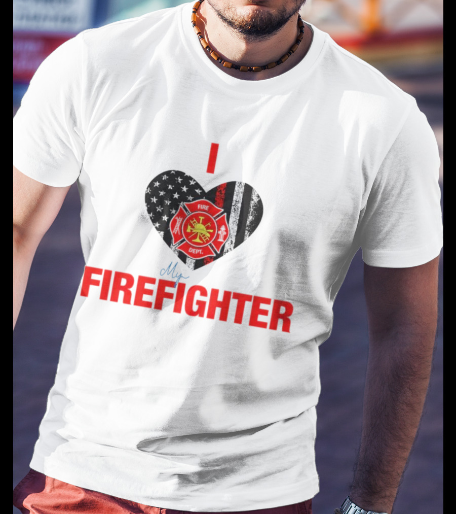 I Love My Firefighter Fire Dept Emblem Heart T-Shirt