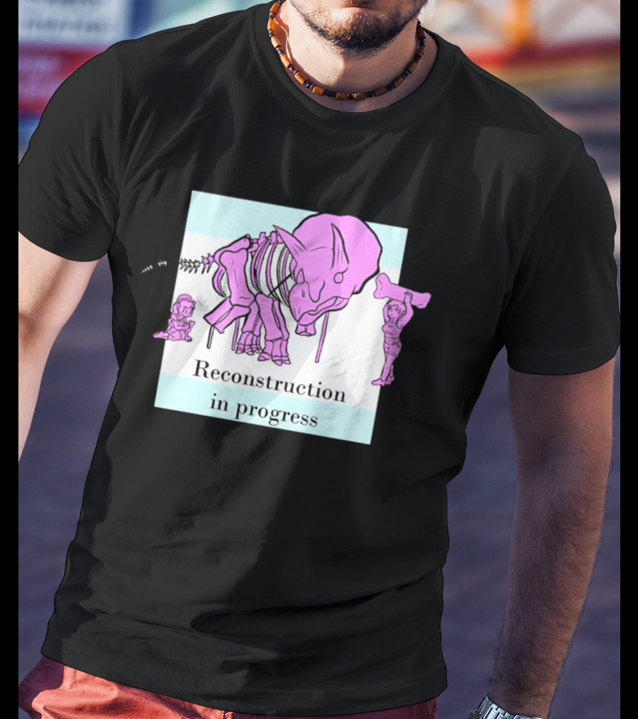 Reconstruction In Progress Pink Dinosaur Skeleton With Builders T-Shirt