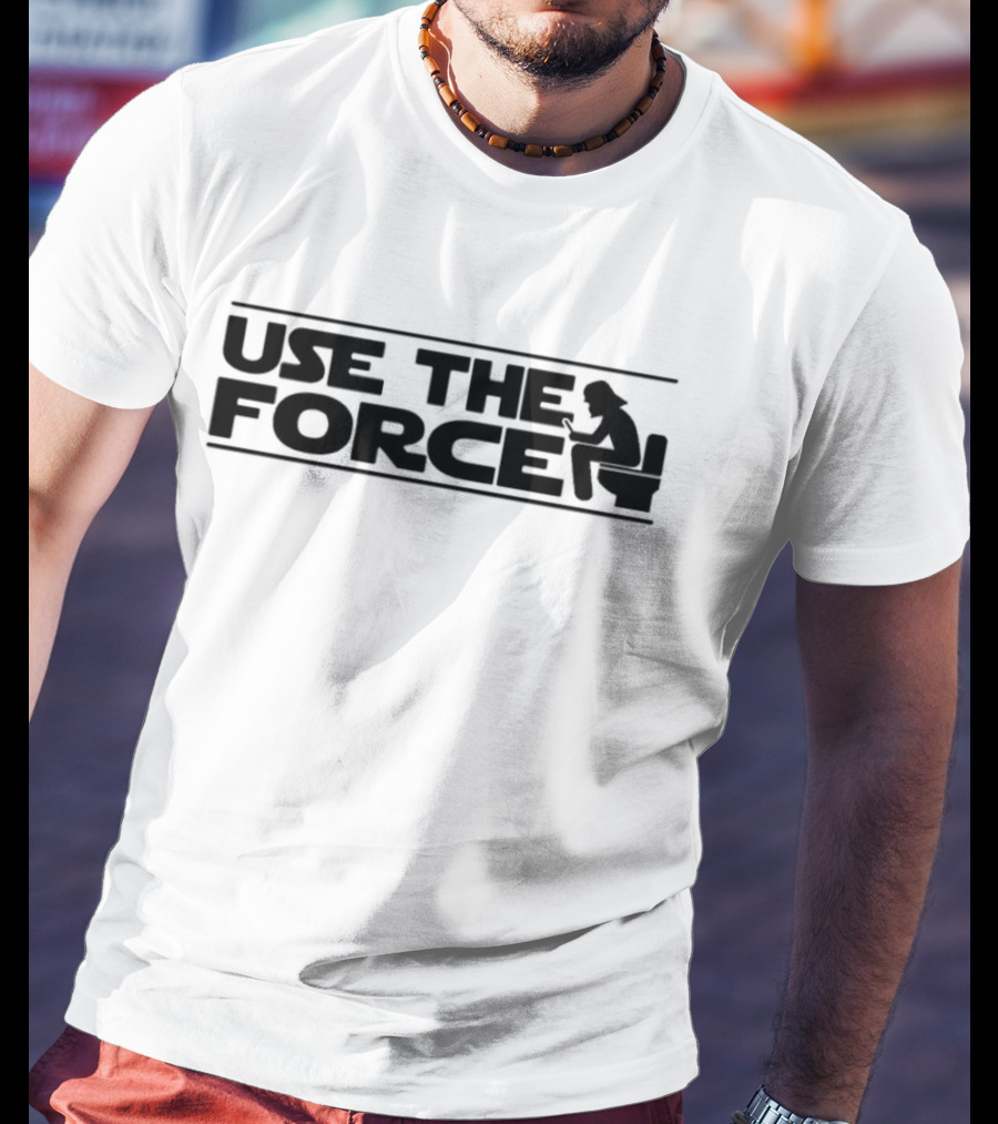 Use The Force Toilet Parody With Iconic Galactic Reference T-Shirt