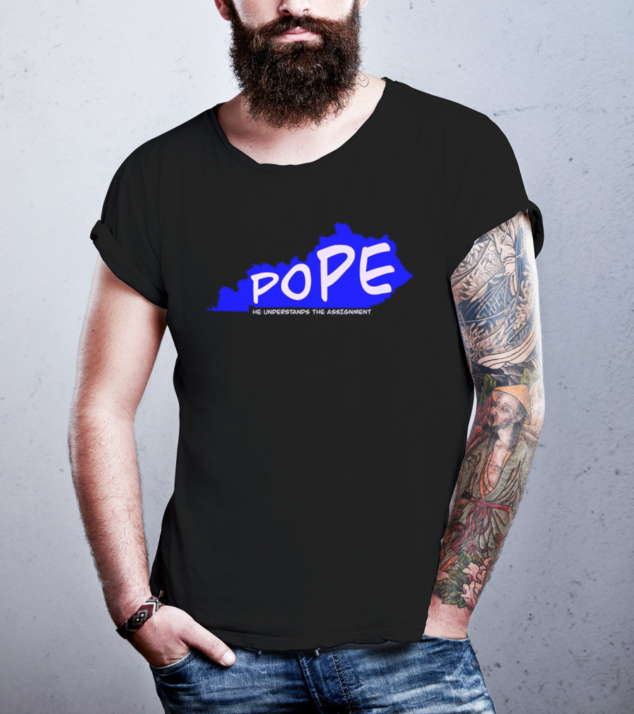 Pope He Understands The Assignment Kentucky Map Blue Text T-Shirt