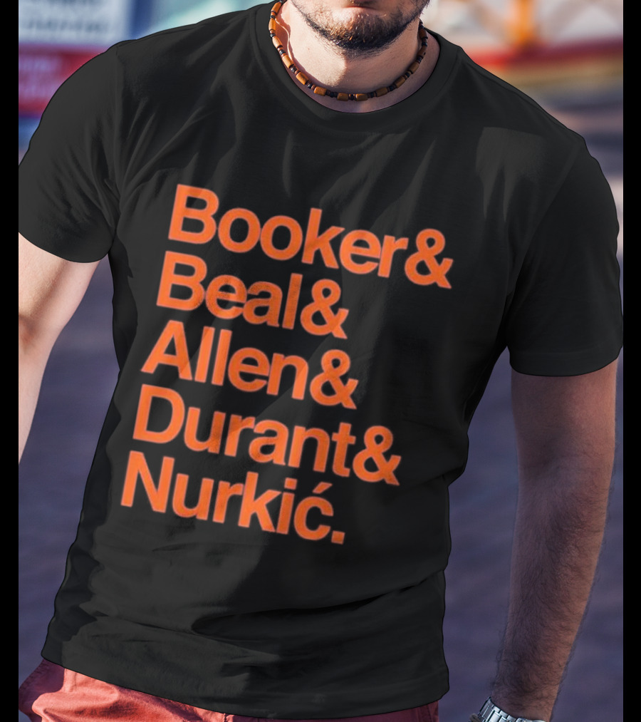Booker Beal Allen Durant Nurkic Phoenix Suns NBA Players Names T-Shirt