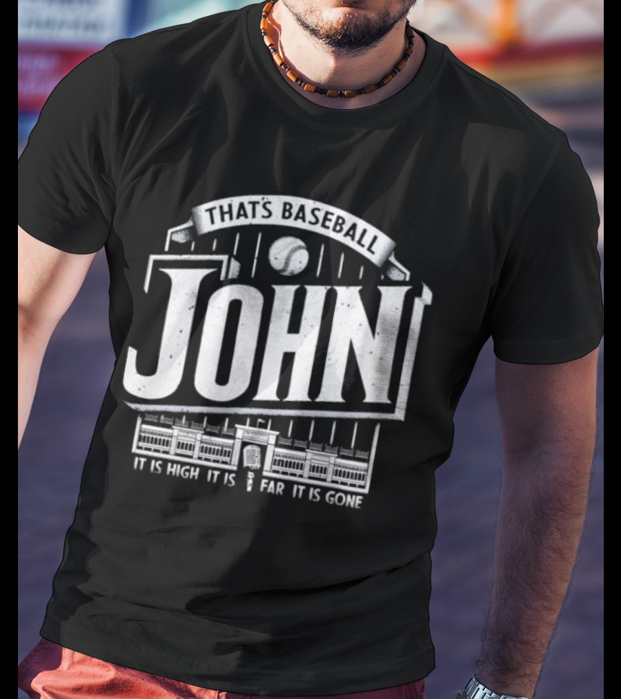 That's Baseball John It Is High It Is Far It Is Gone Stadium Microphone Baseball T-Shirt