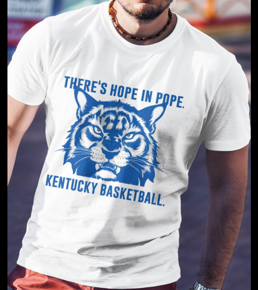 THERE'S HOPE IN POPE KENTUCKY BASKETBALL WILDCATS T-Shirt