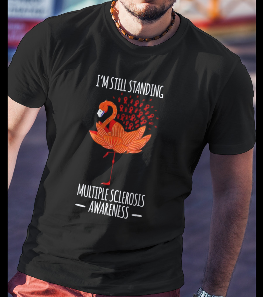 I’m Still Standing Flamingo Multiple Sclerosis Awareness T-Shirt