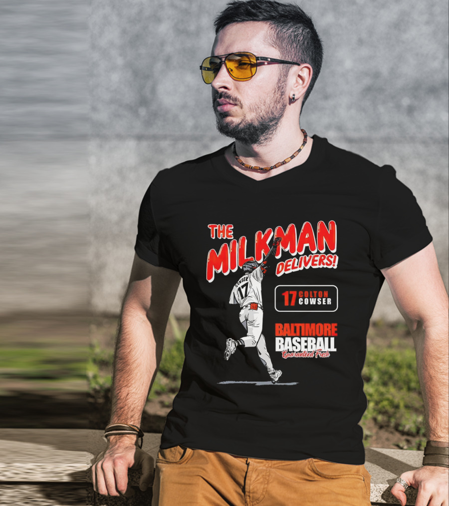 The Milkman Delivers Colton Cowser 17 Baltimore Baseball Guaranteed Fresh T-Shirt