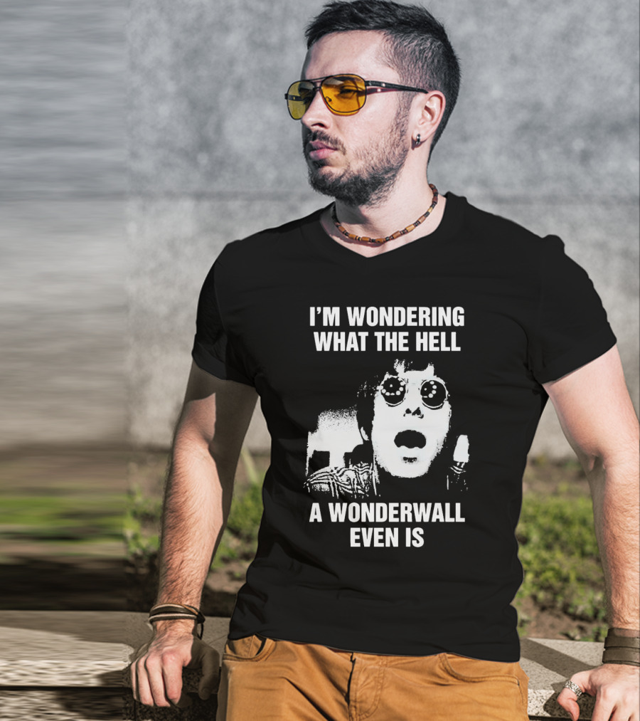 I’m Wondering What The Hell A Wonderwall Even Is Music Nostalgia Retro Sunglasses T-Shirt