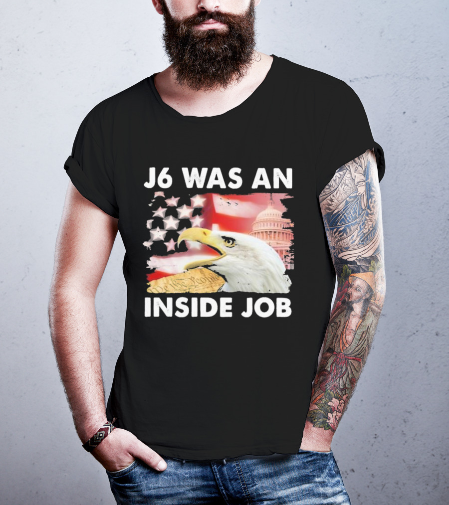 J6 Was An Inside Job Bald Eagle Capitol American Flag USA T-Shirt