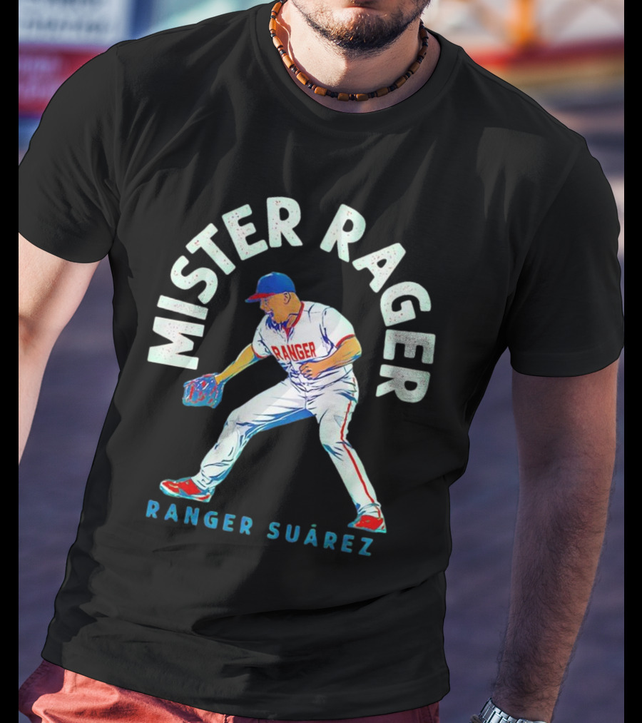 Mister Rager Ranger Suarez Philadelphia Phillies Baseball T-Shirt