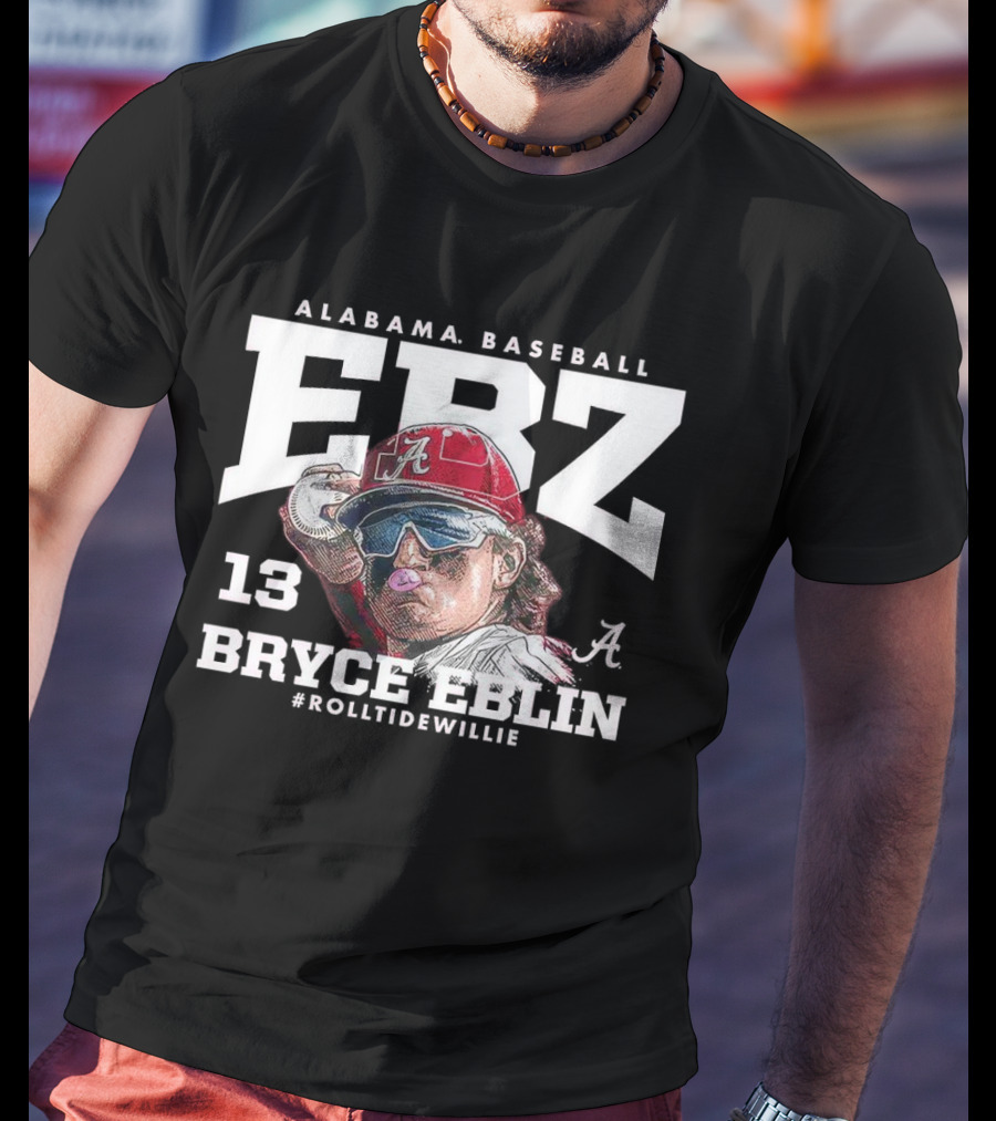 Alabama Baseball Bryce Eblin ERZ 13 #RollTideWillie T-Shirt