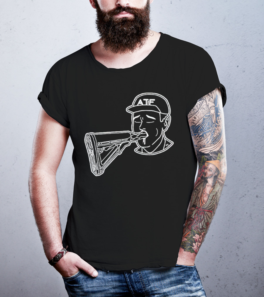 ATF Sucking Gun Rifle Stock Mouth T-Shirt