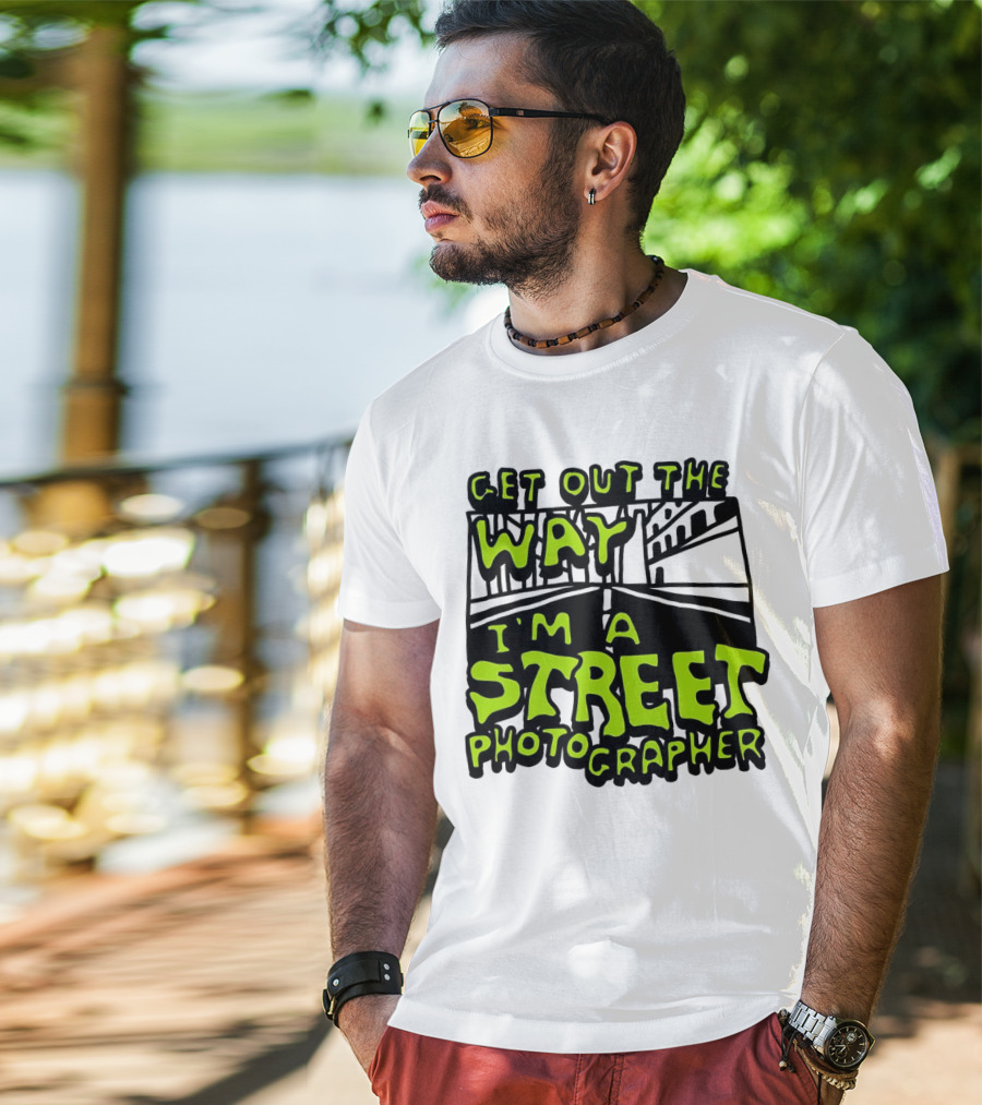 Get Out The Way I'm A Street Photographer Bold Urban Roadway Scene T-Shirt