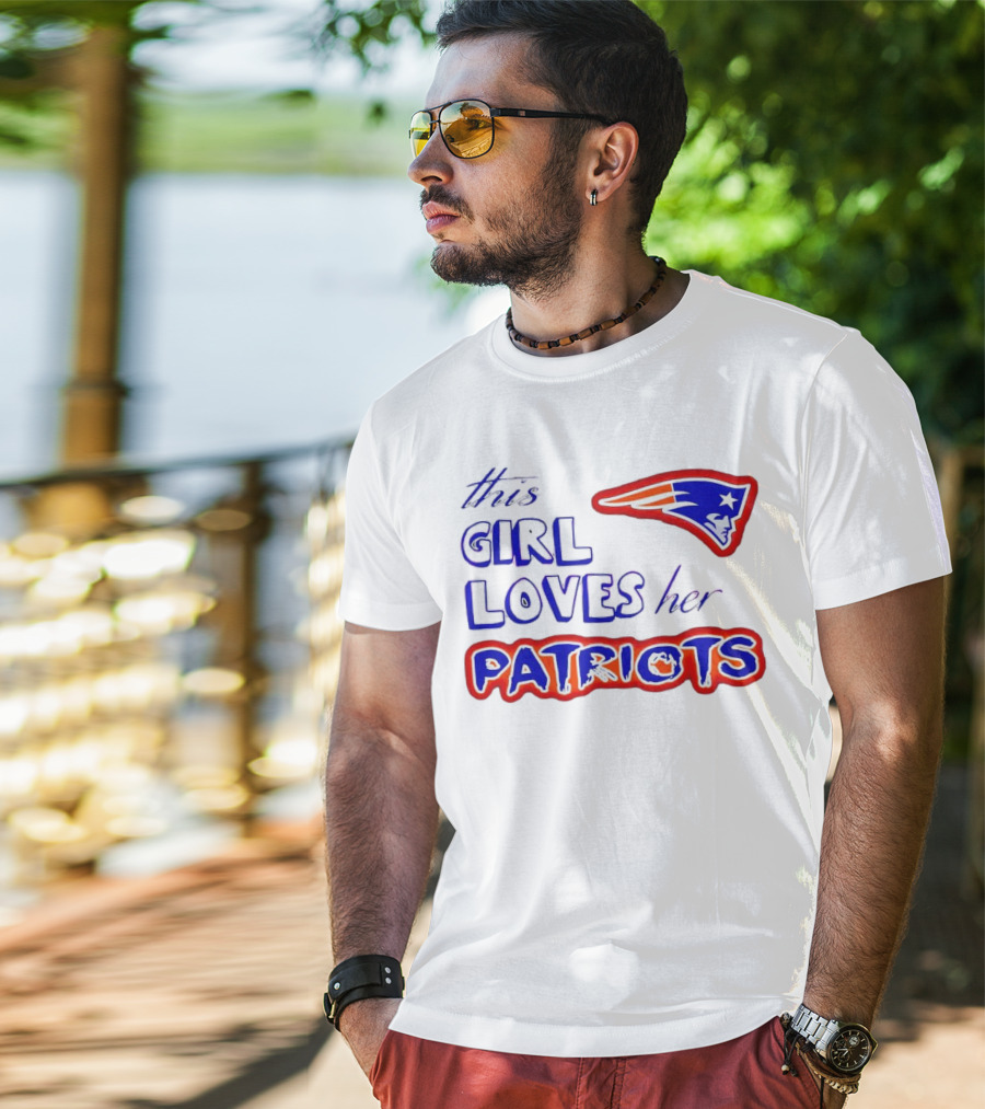 This Girl Loves Her Patriots New England Patriots T-Shirt