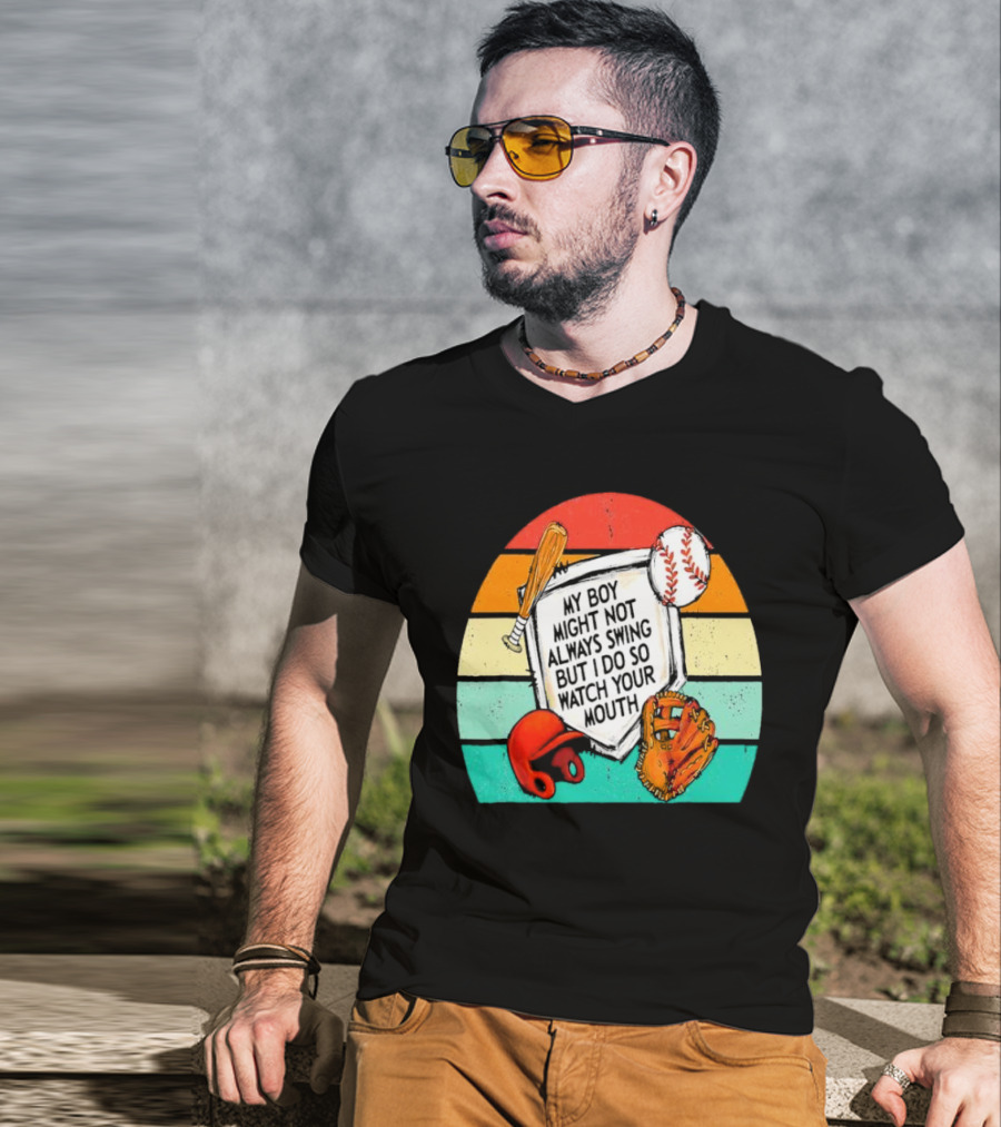 My Boy Might Not Always Swing But I Do Watch Your Mouth Vintage Baseball Bat Helmet Glove Retro Stripes T-Shirt