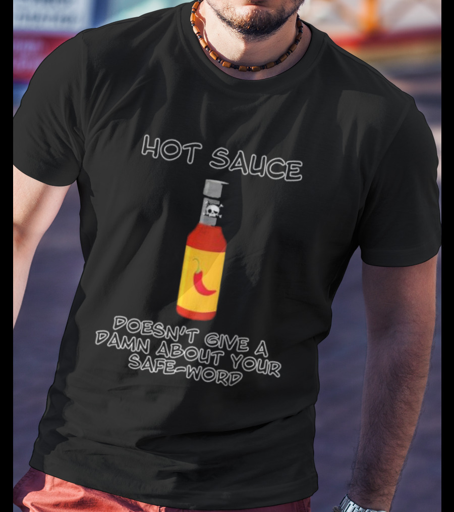 Hot Sauce Bottle With Red Pepper Doesn't Give A Damn About Your Safe-Word T-Shirt