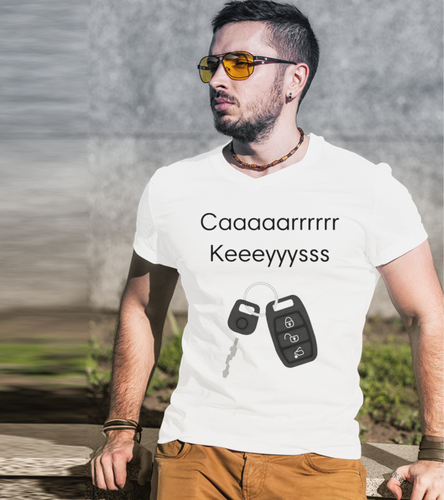 Caaaarrrrr Keeeyyysss Key Fob And Keychain T-Shirt