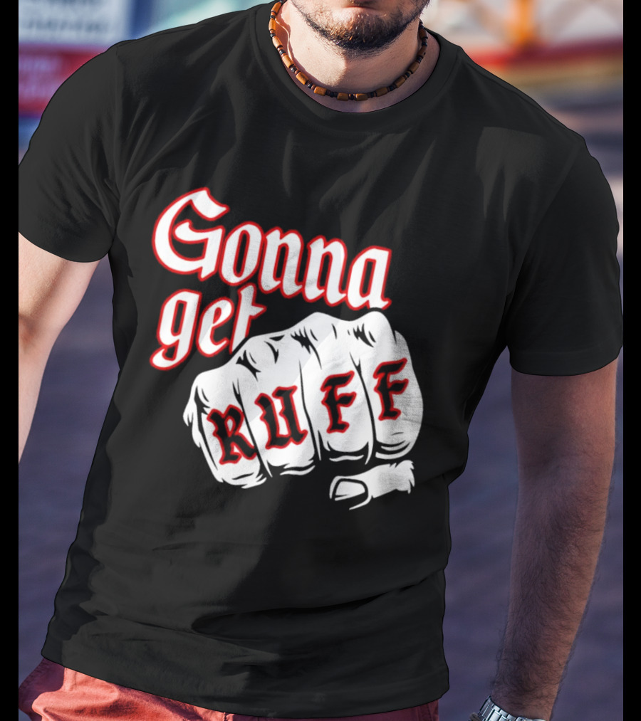 Gonna Get Ruff Buffalo Sabres Hockey Fist Bold Letters T-Shirt