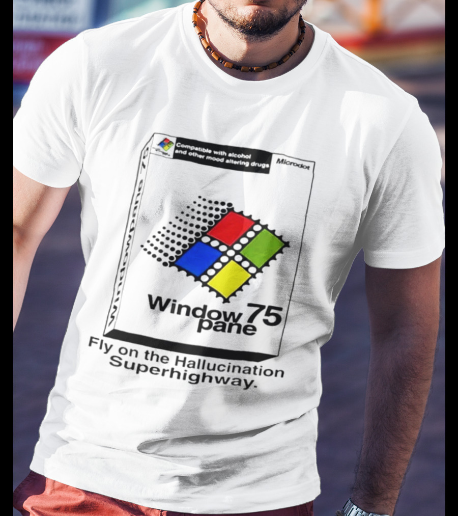 Fly On The Hallucination Superhighway Window 75 Pane Microkotex Compatible Drugs T-Shirt