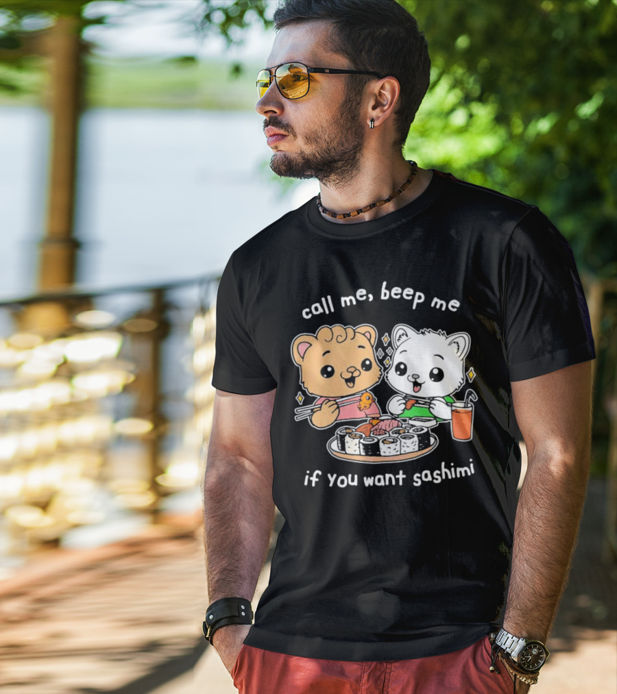Call Me Beep Me If You Want Sashimi Cute Cat Sushi Eating Anime T-Shirt