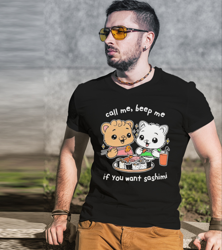 Call Me Beep Me If You Want Sashimi Cute Cat Sushi Eating Anime T-Shirt