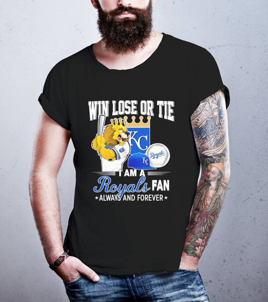 Win Lose Or Tie Kansas City Royals Fan Always And Forever KC Royals Lion Baseball Cap And Ball T-Shirt