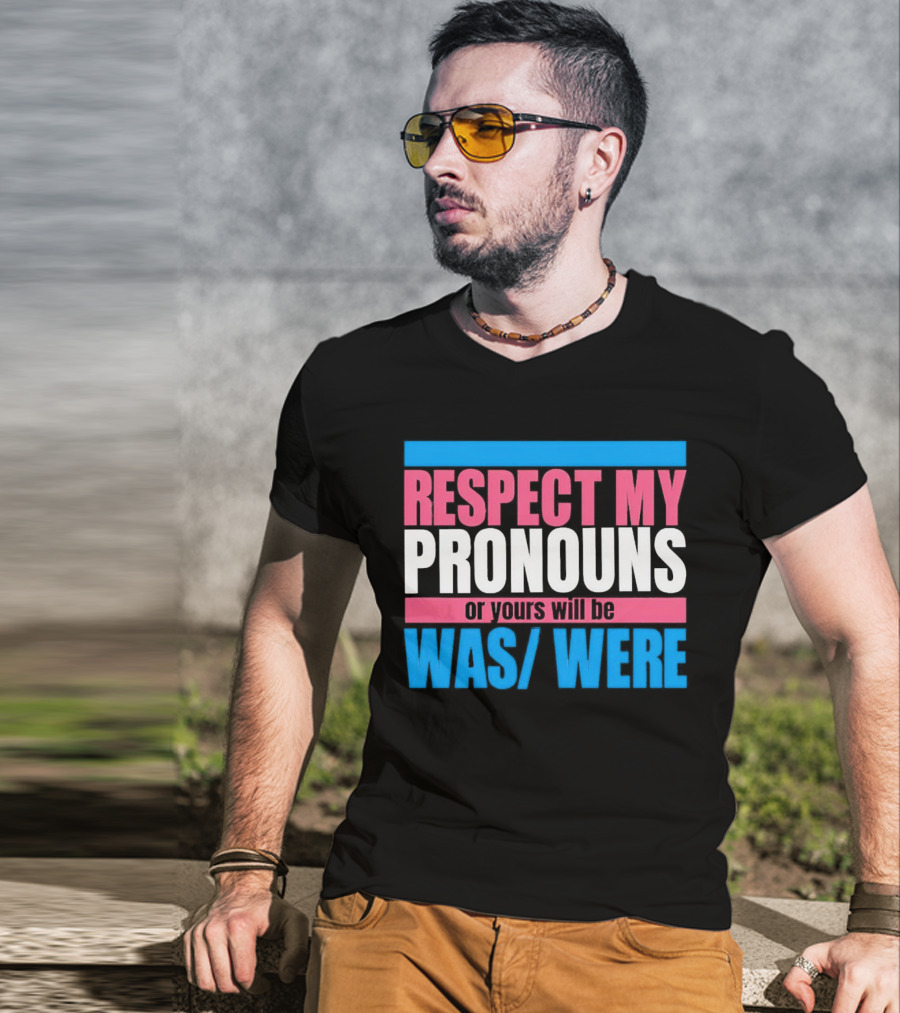 Respect My Pronouns Or Yours Will Be Was Were Pink Blue T-Shirt