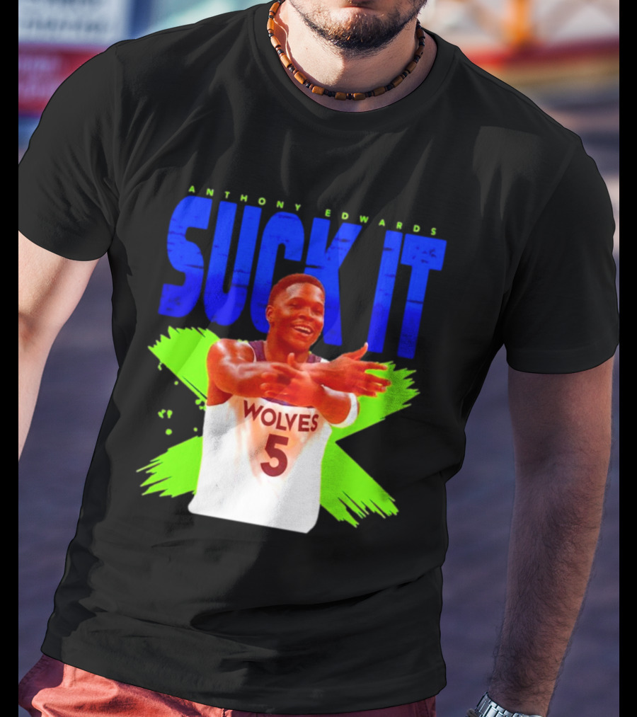 Anthony Edwards Wolves Suck It 5 T-Shirt
