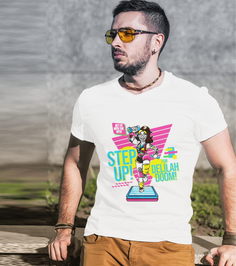 Step Up For Delilah Doom Get Fit With The Hits T-Shirt