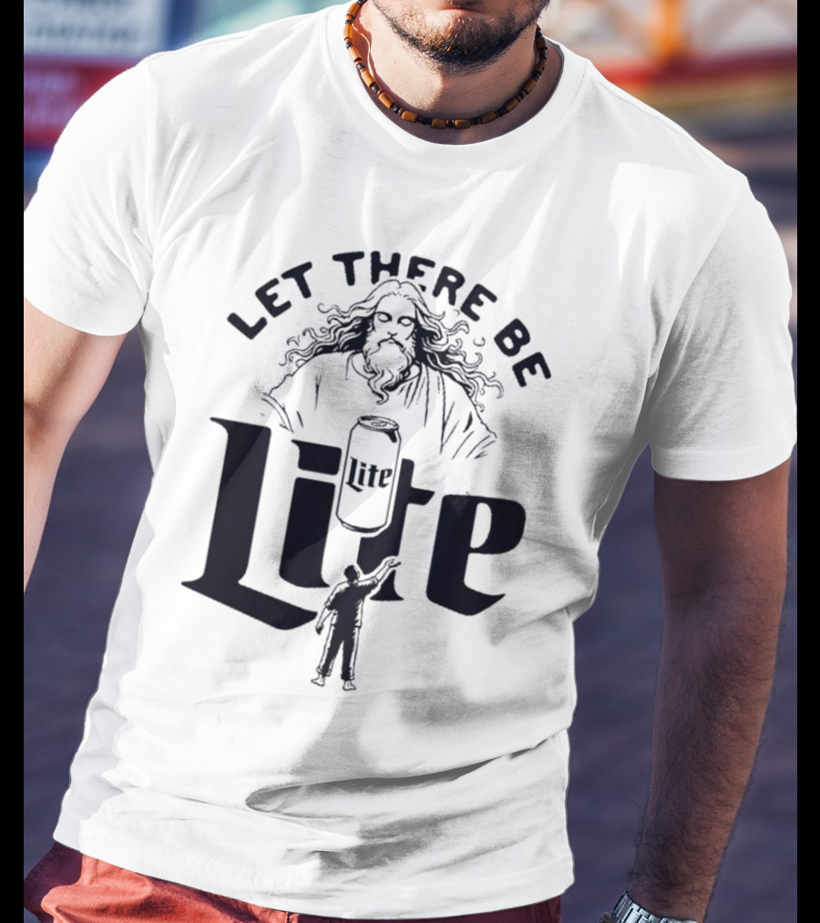 Let There Be Lite Jesus Design Featuring Beer Can And Figure T-Shirt