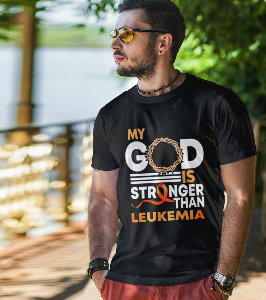 My God Is Stronger Than Leukemia With Crown Of Thorns And Orange T-Shirt