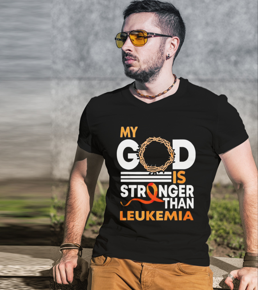 My God Is Stronger Than Leukemia With Crown Of Thorns And Orange T-Shirt