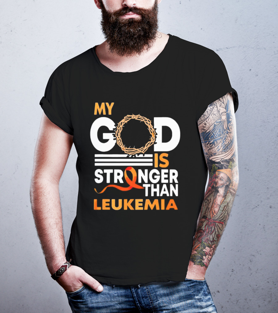 My God Is Stronger Than Leukemia With Crown Of Thorns And Orange T-Shirt