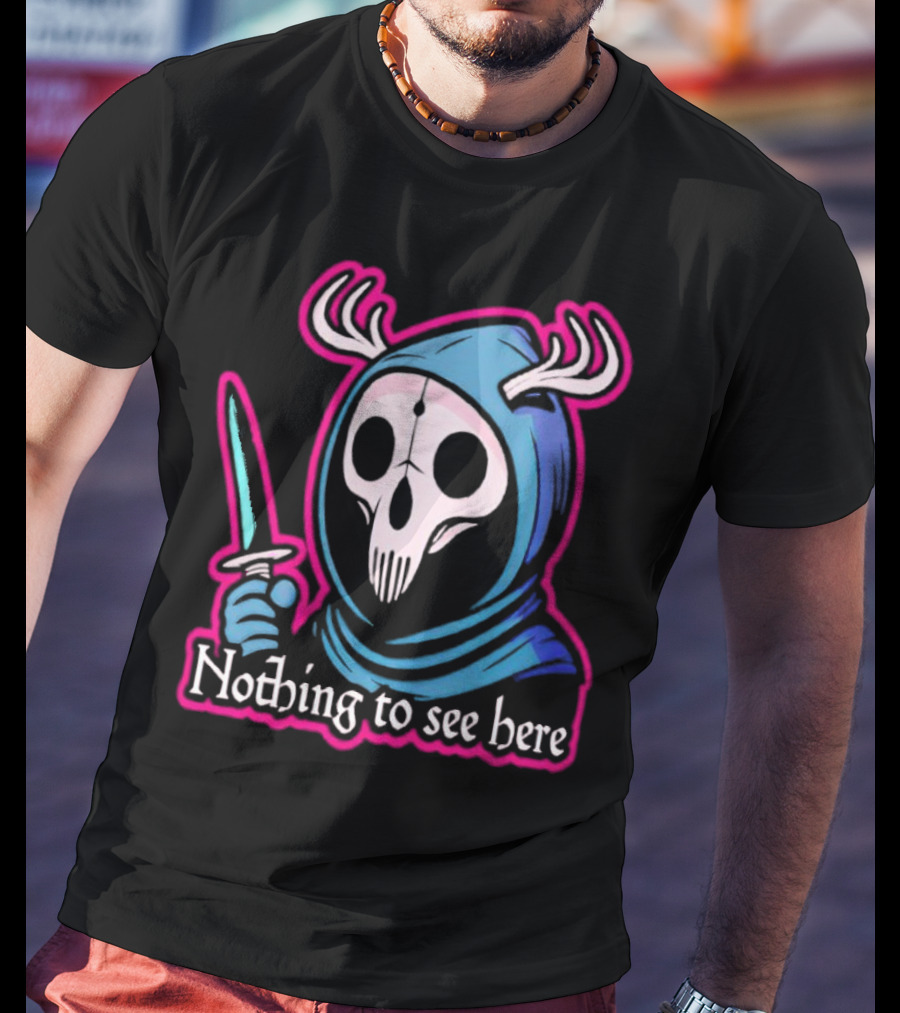 Grim Reaper Nothing To See Here Skull Hood Antlers Knife T-Shirt