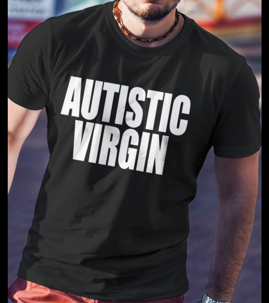 AUTISTIC VIRGIN T-Shirt