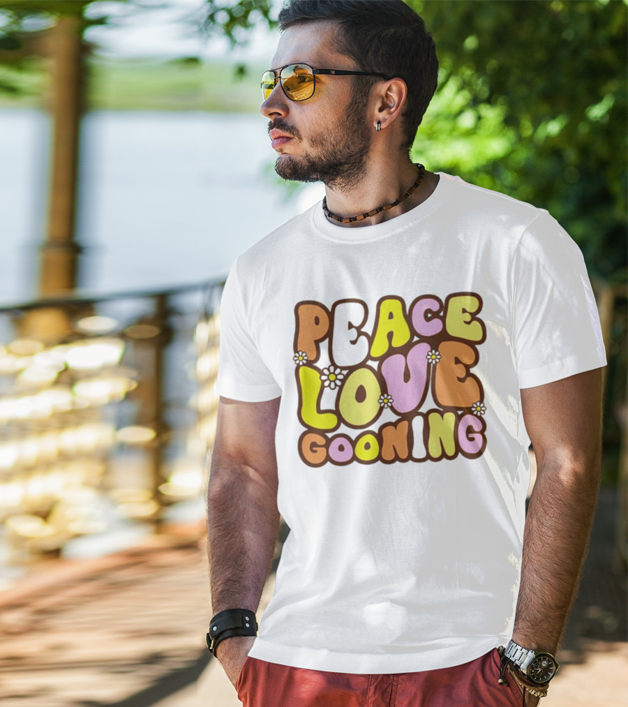 Peace Love Gooning Retro Flowers T-Shirt