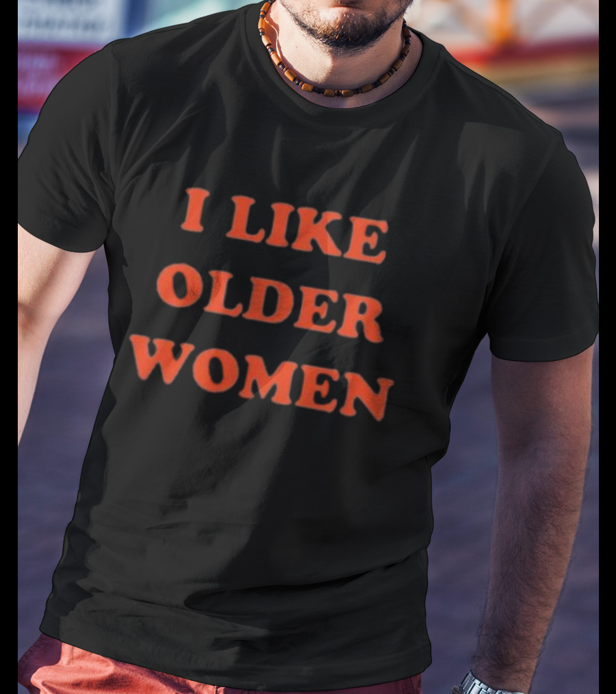 Bailey Zimmerman I Like Older Women T-Shirt