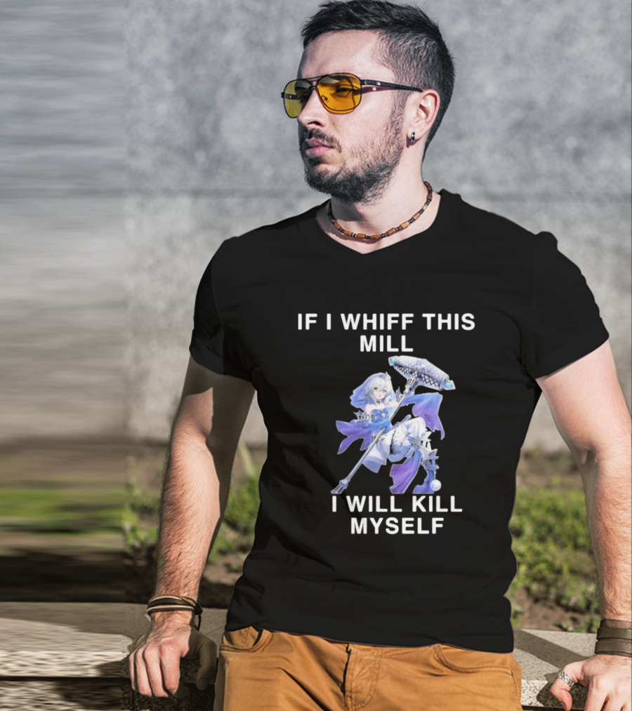 If I Whiff This Mill I Will Kill Myself Character Holding Weapon T-Shirt