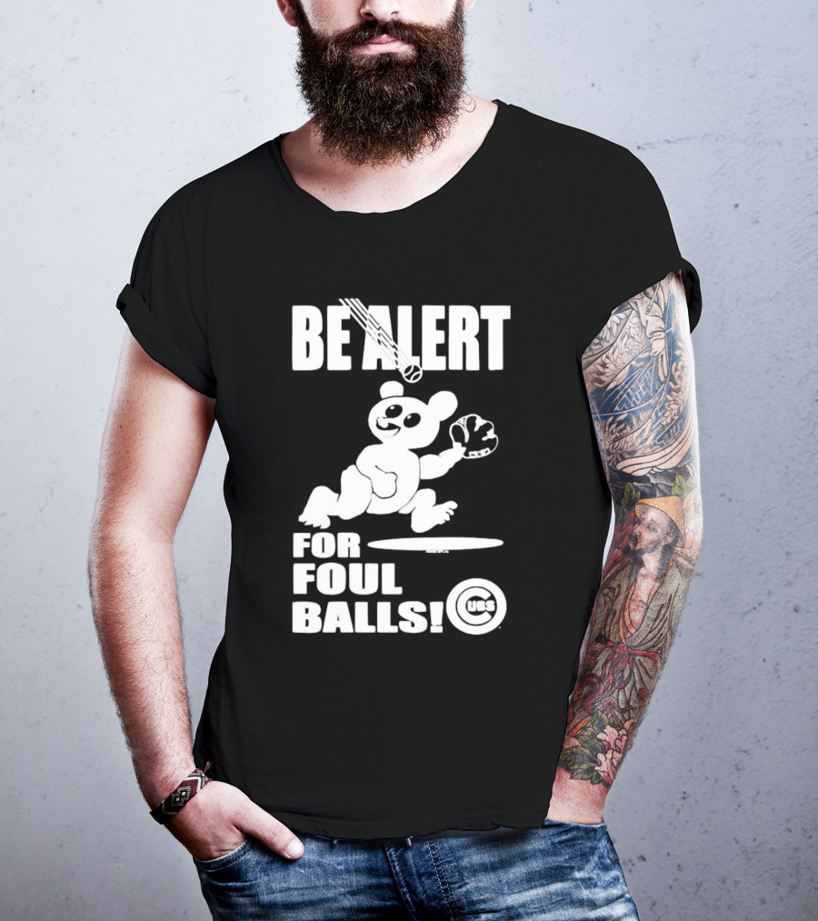 Chicago Cubs Be Alert For Foul Balls Baseball Bear T-Shirt