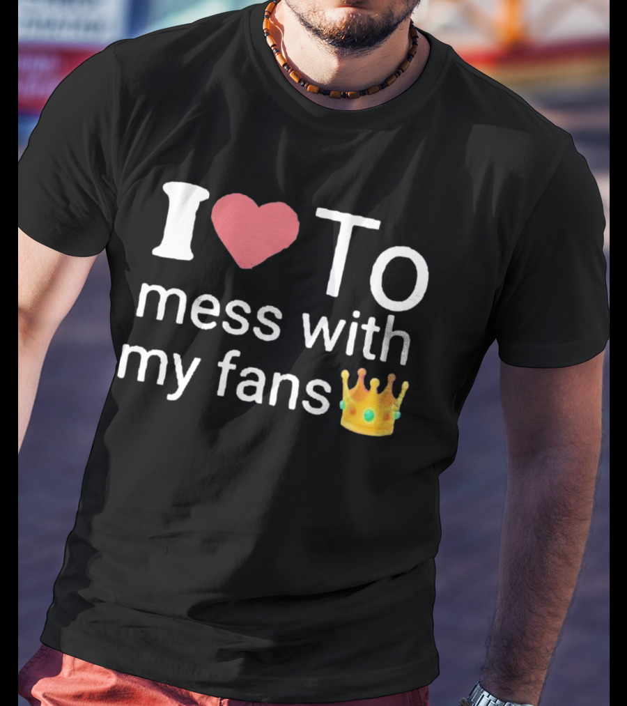 I Heart Mess With My Fans Crown Emoji T-Shirt