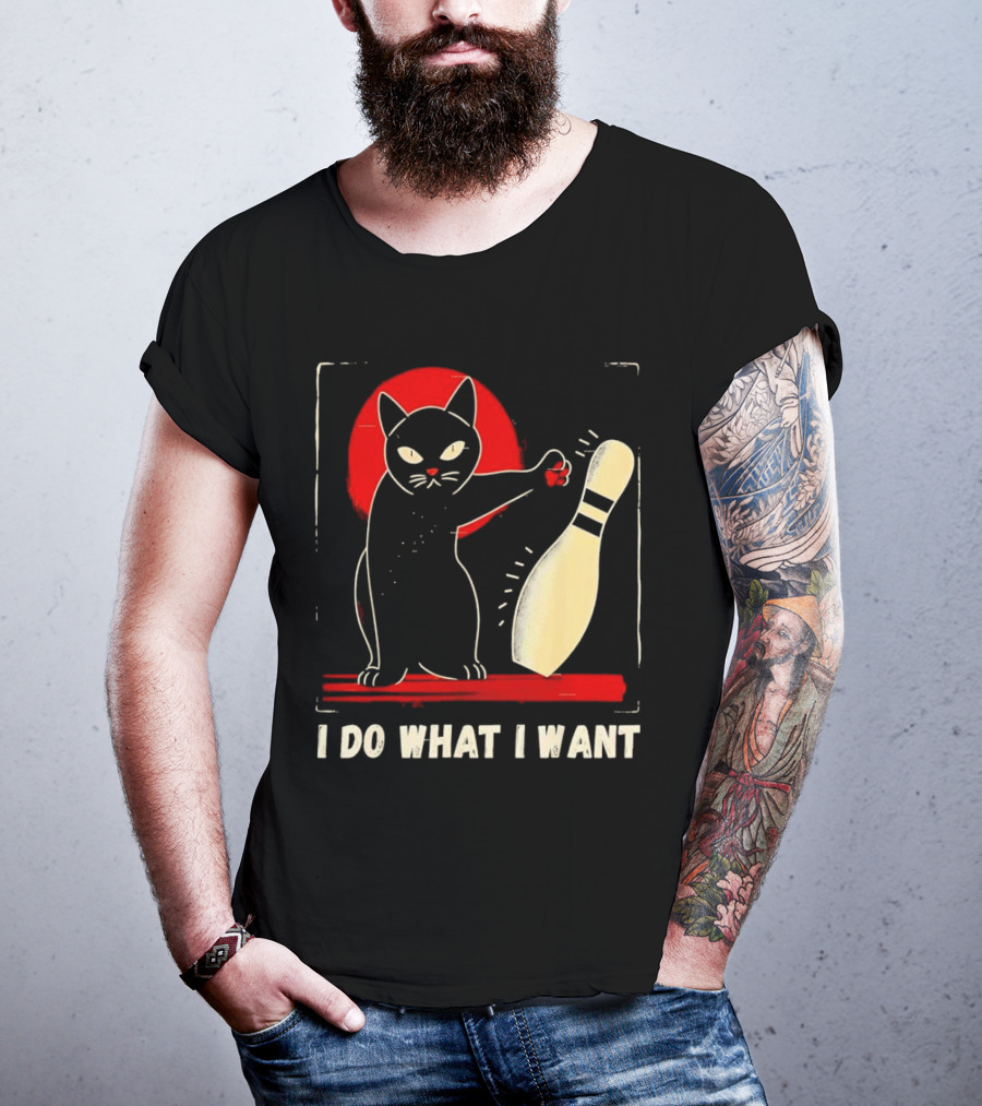 Cat Bowling I Do What I Want With Bowling Pin T-Shirt