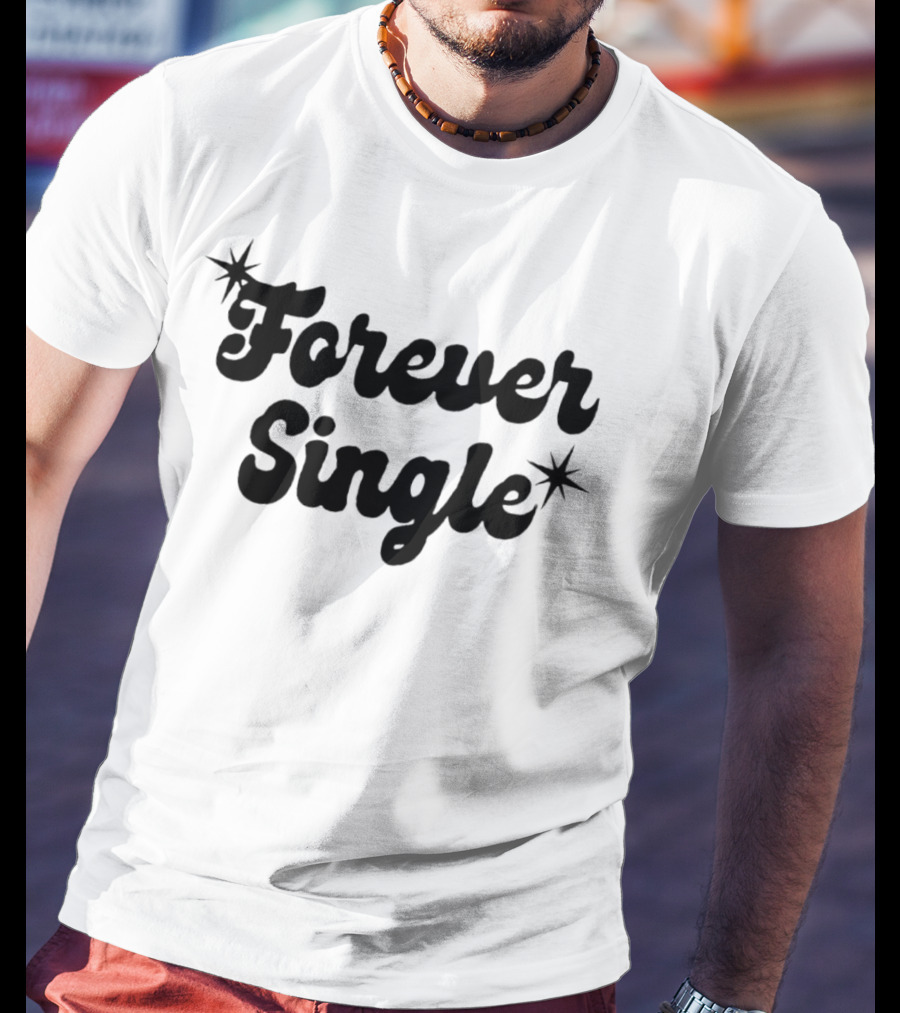 Forever Single Retro Style Text With Stars T-Shirt