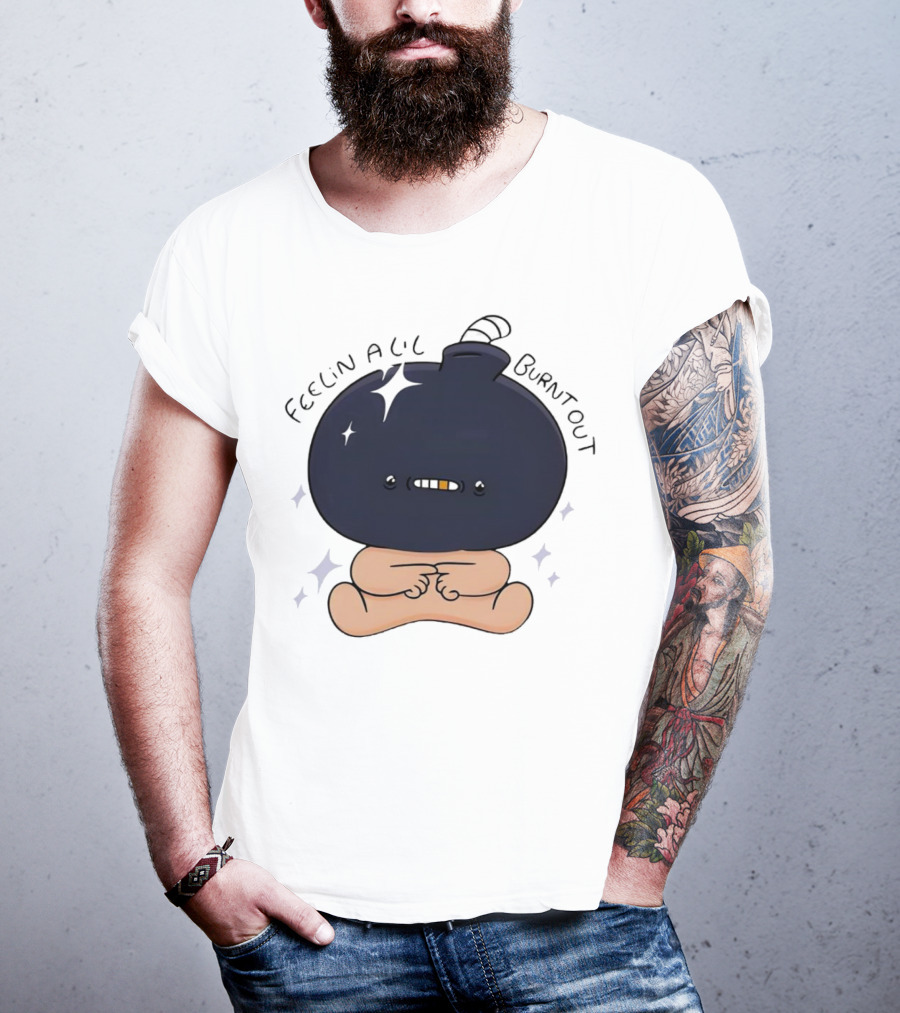 Feelin Alil Burnt Out Cute Cartoon Bomb Character With Stars And Smoke T-Shirt