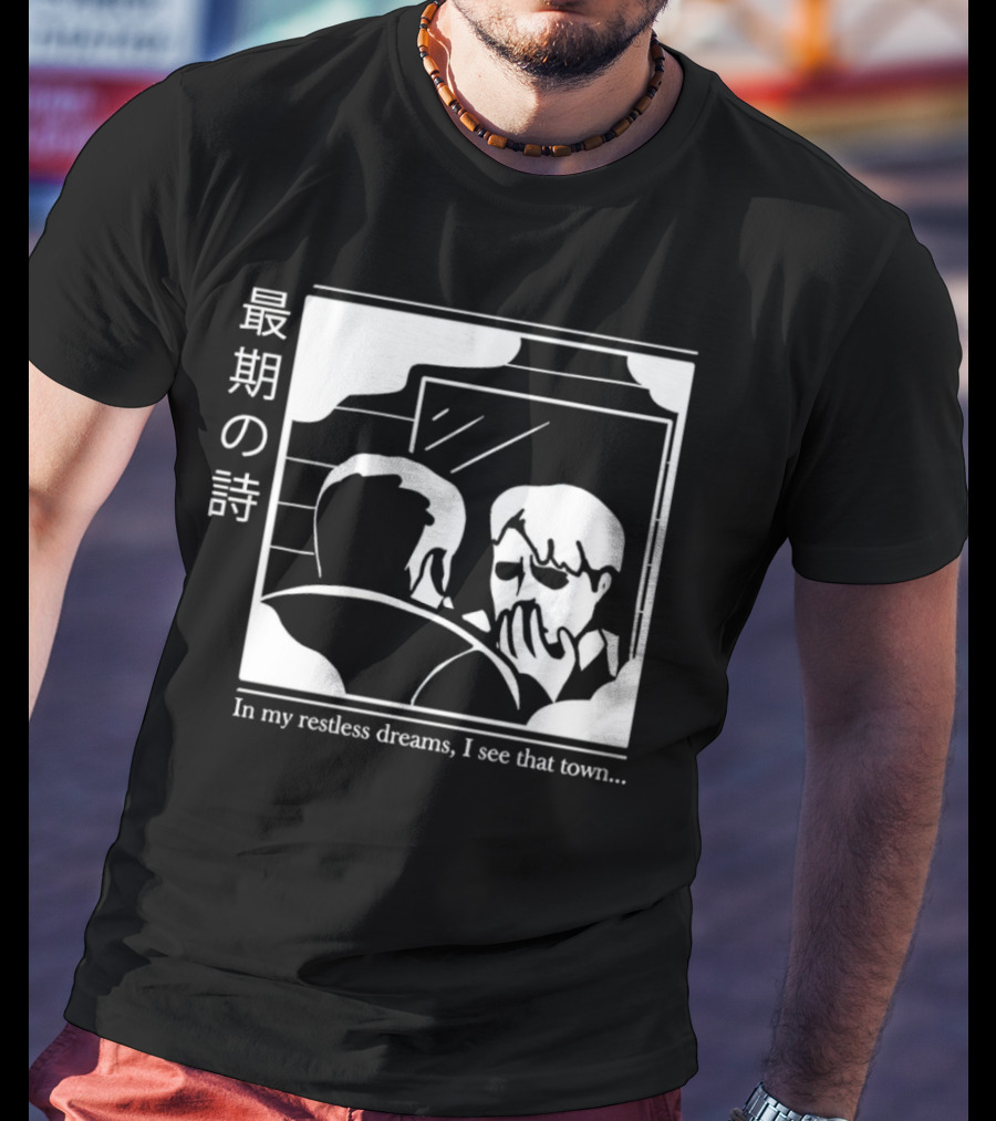 Silent Hill 2 In My Restless Dreams I See That Town Japanese Text T-Shirt
