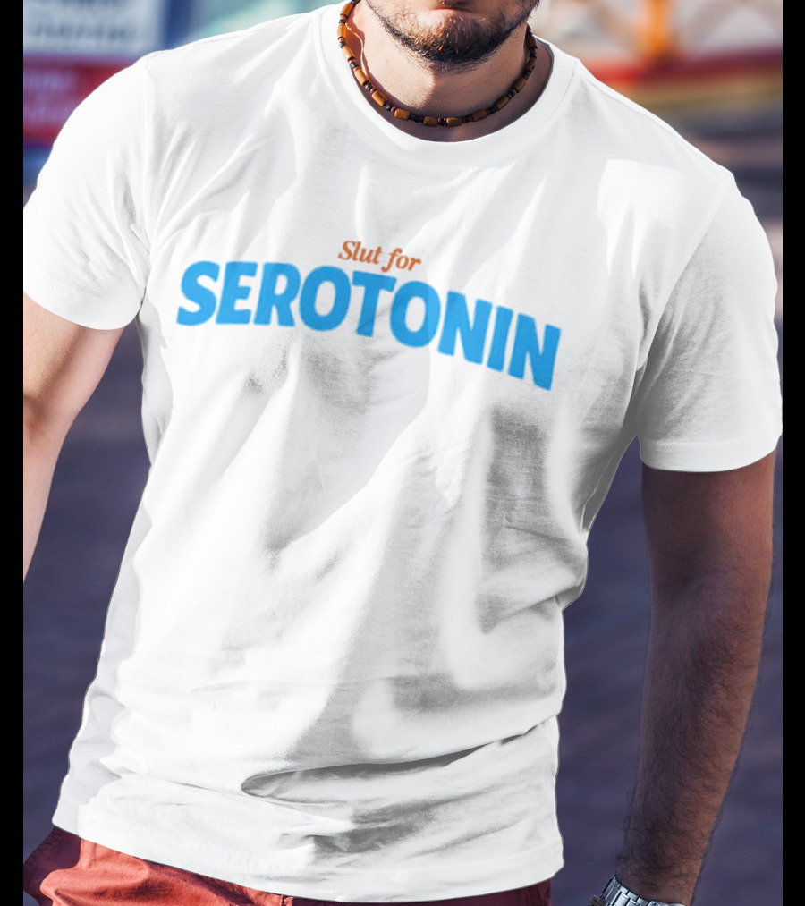 Slut For Serotonin Serotonin Text In Blue T-Shirt