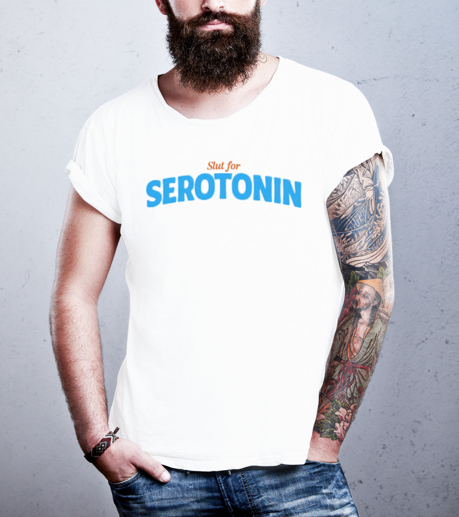Slut For Serotonin Serotonin Text In Blue T-Shirt