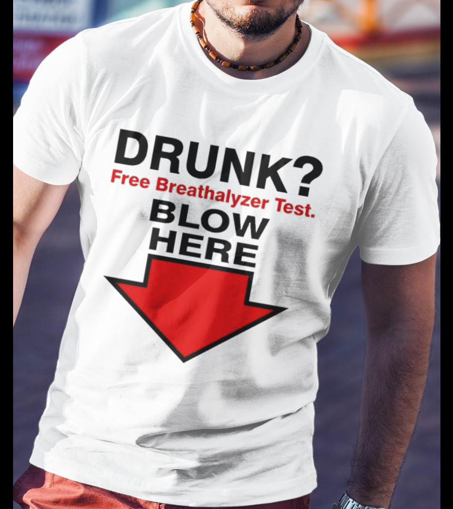 Drunk Free Breathalyzer Test Blow Here Arrow T-Shirt