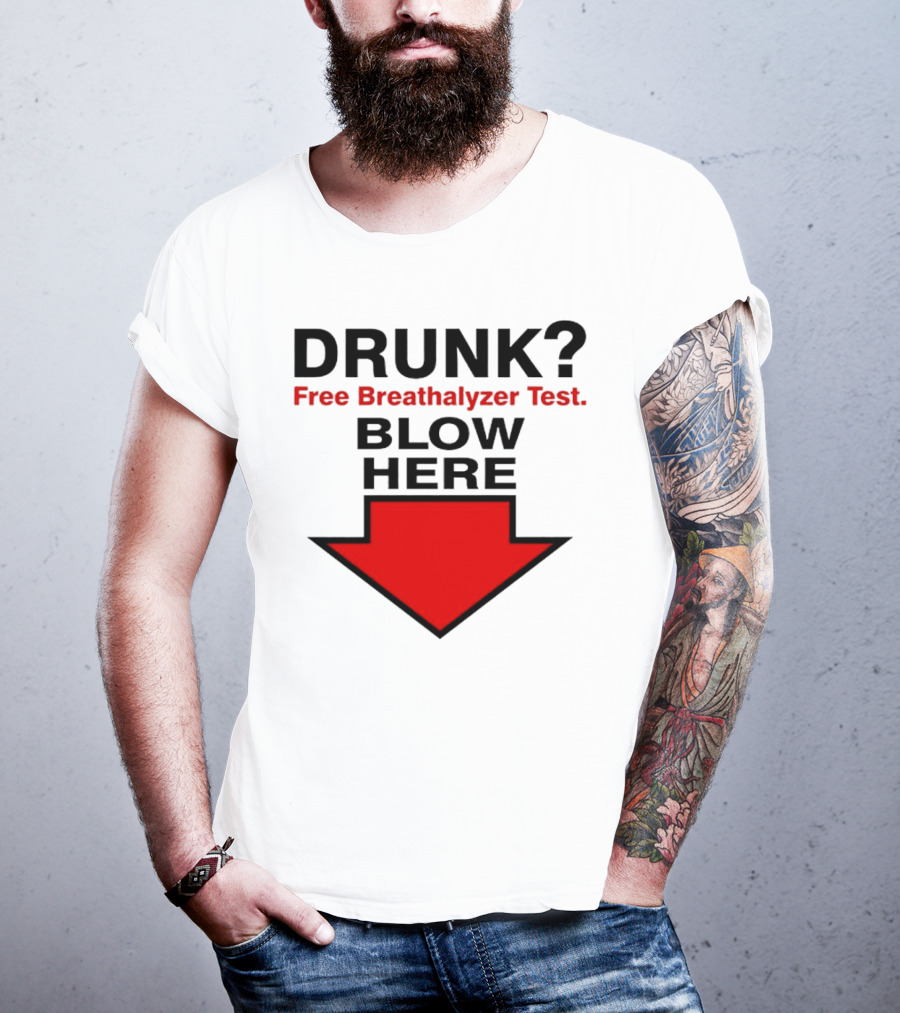 Drunk Free Breathalyzer Test Blow Here Arrow T-Shirt