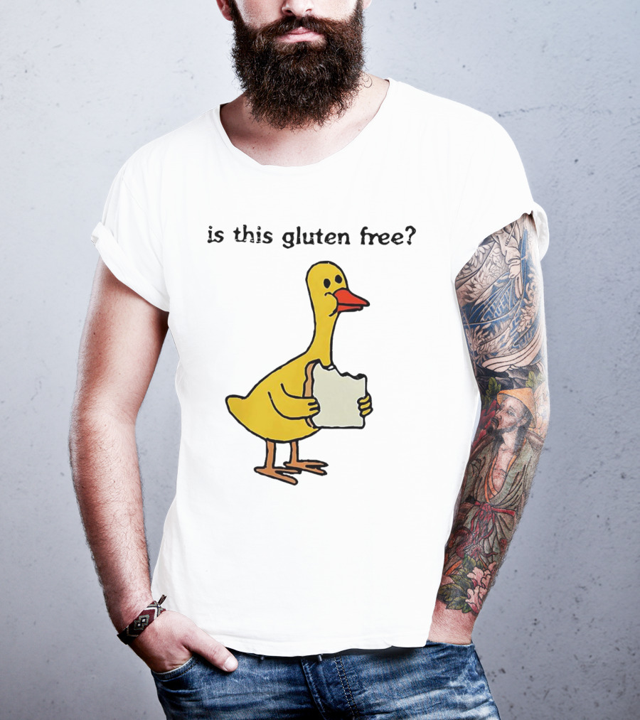 Is This Gluten Free Duck Eating Bread T-Shirt